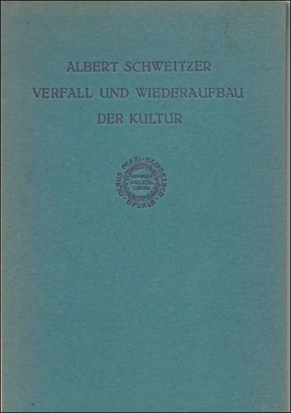 VERFALL UND WIEDERAUFBAU DER KULTUR. KULTURPHILOSOPHIE - ERSTER TEIL. OLAUS …