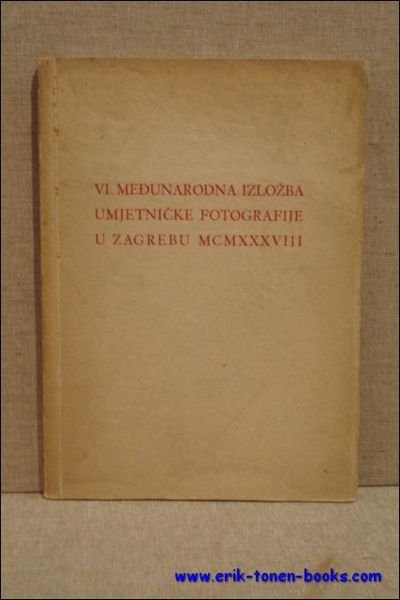 Katalog VI. medunarodne izlozbe umjetncke fotografije.