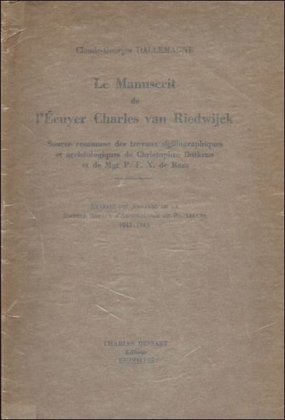 LE MANUSCRITS DE L' ECUYER CHARLES VAN RIEDWIJCK. ( envoi, …