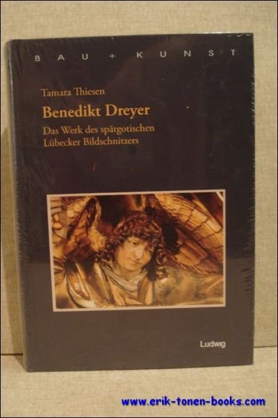 Benedikt Dreyer, Das Werk des spatgotischen Lubecker Bildschnitzers.