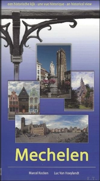 MECHELEN - EEN HISTORISCHE KIJK,