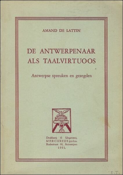 DE ANTWERPENAAR ALS TAALVIRTUOOS. ANTWERPSE SPREUKEN EN GEZEGDEN.