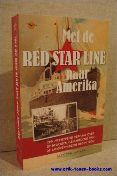 MET DE RED STAR LINE NAAR AMERIKA. EEN MEESLEPEND VERHAAL …
