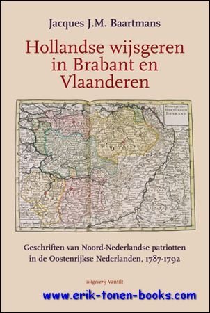Hollandse wijsgeren in Brabant en Vlaanderen. Geschriften van Noord-Nederlandse patriotten …