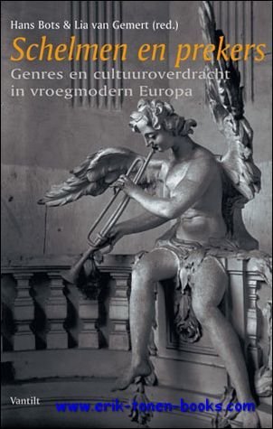 Schelmen en prekers. Genres en cultuuroverdracht in vroegmodern Europa,