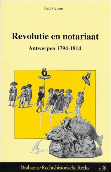 REVOLUTIE EN NOTARIAAT. ANTWERPEN 1794 - 1814.