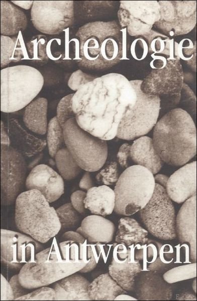 ARCHEOLOGIE IN ANTWERPEN.
