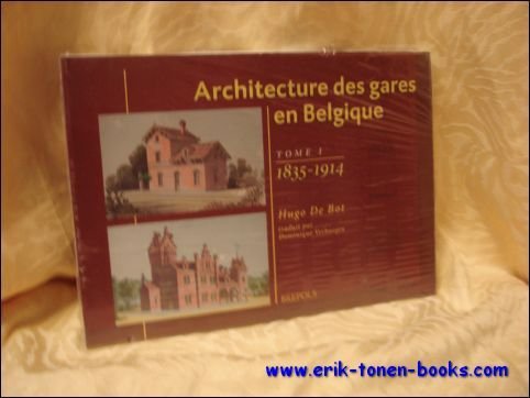 Architecture des gares en Belgique Tome I, 1835-1914,