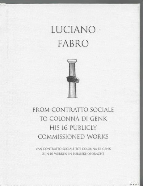 Luciano Fabro. From Contratto Socialle to Colonna di Genk. His …