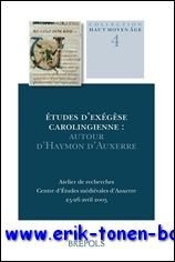 Etudes d'exegese carolingienne: autour d'Haymon d'Auxerre Atelier de recherches, Centre …