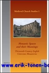 Monastic Spaces and their Meanings Thirteenth-century English Cistercian Monasteries,