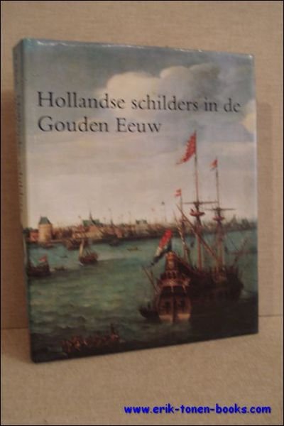 Hollandse schilders in de Gouden Eeuw.