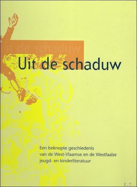 UIT DE SCHADUW. EEN BEKNOPTE GESCHIEDENIS VAN DE WEST-VLAAMSE EN …