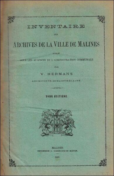 INVENTAIRE DES ARCHIVES DE LA VILLE DE MALINES.