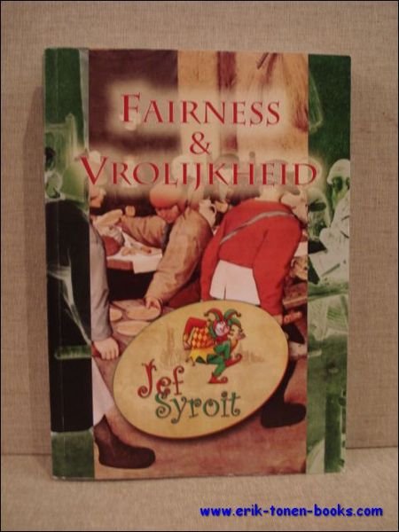 Fairness en vrolijkheid. Liber amicorum voor prof. dr. Jef E.M.M. …