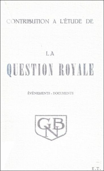 CONTRIBUTION A L' ETUDE DE LA QUESTION ROYALE. ( 2 …