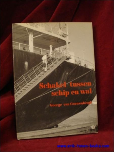 Schakel tussen schip en wal. Het verhaal van de Antwerpse …