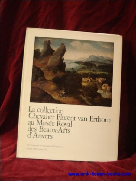 collection Chevalier Florent van Ertborn au Musee Royal des Beaux-Arts …