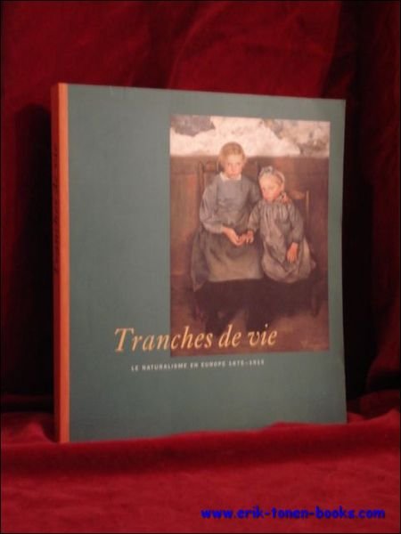 Tranches de vie. Le naturalisme en Belgique en Europe,