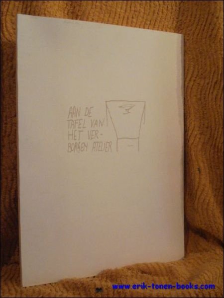 Aan de tafel van het verborgen atelier. Een bibliofiel kunstboek