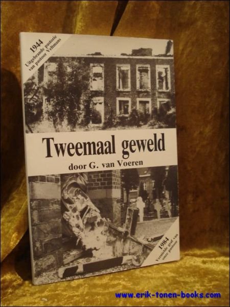 Tweemaal geweld. Leven en werk van de Voerense pastoor Veltmans.