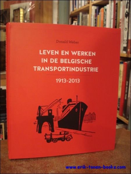 Leven en werken in de Belgische transportindustrie 1913-2013