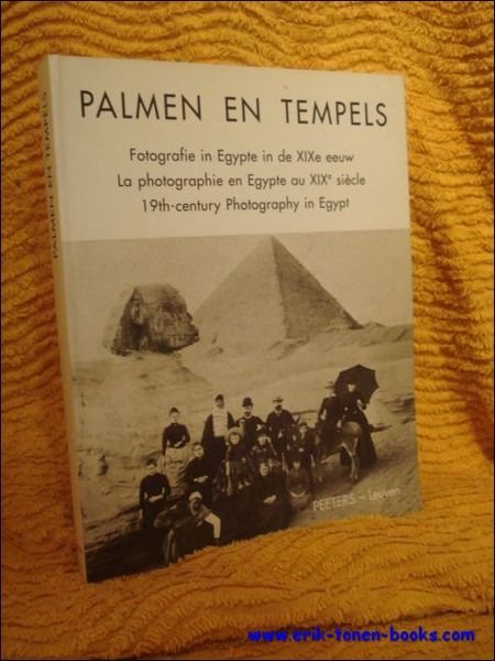 Palmen en tempels , Fotografie in Egypte in de XIXe …