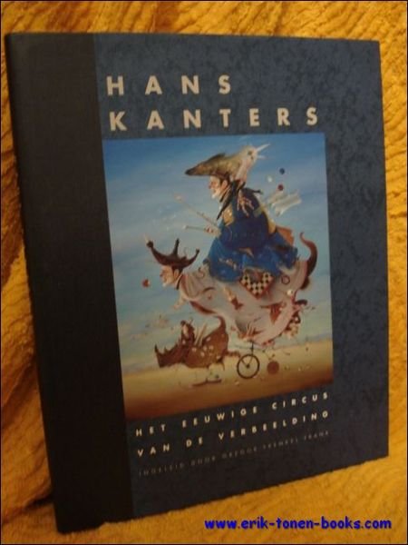 Hans Kanters. Het eeuwige circus van de verbeelding