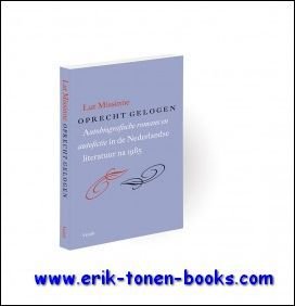 Oprecht gelogen. Autobiografische romans en autofictie in de Nederlandse literatuur …