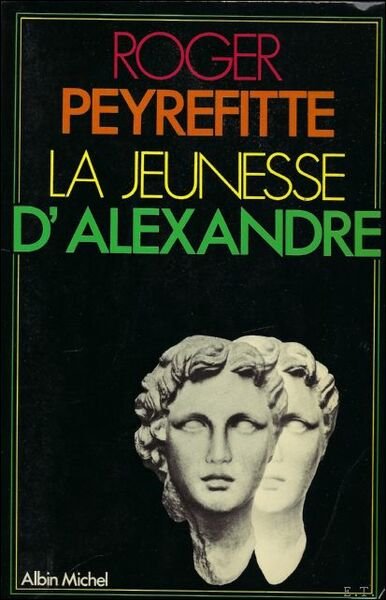 LA JEUNESSE D' ALEXANDRE. (tome 1).