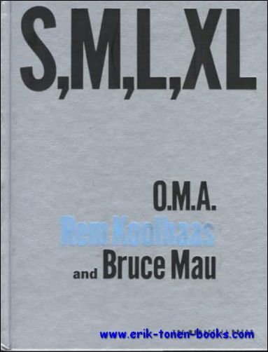 S, M, L, XL, O.M.A. - Rem Koolhaas and Bruce …