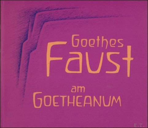 GOETHES FAUST AM GOETHEANUM.