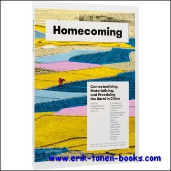 Homecoming, Contextualizing, Materializing and Practicing the Rural in China