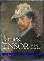 James Ensor, leven en werk, vie et oeuvre, life and …
