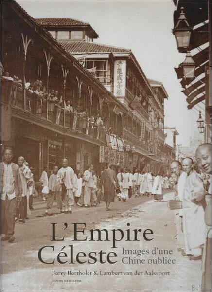 Empire Celeste, L'Empire Celeste Images d'une Chine oubliee