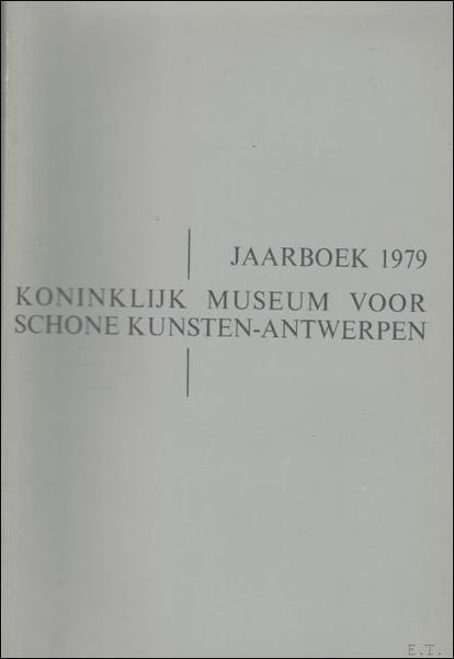 JAARBOEK VAN HET KONINKLIJK MUSEUM VOOR SCHONE KUNSTEN ANTWERPEN 1979 …