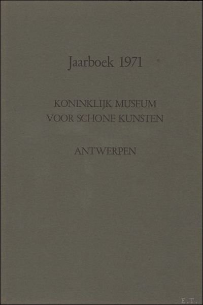 JAARBOEK VAN HET KONINKLIJK MUSEUM VOOR SCHONE KUNSTEN ANTWERPEN 1971 …