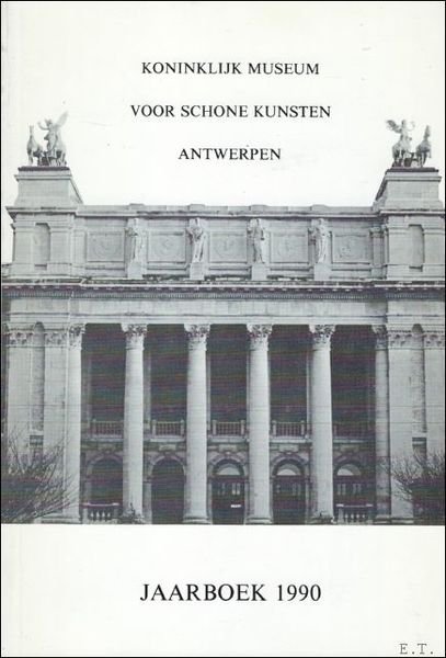 JAARBOEK VAN HET KONINKLIJK MUSEUM VOOR SCHONE KUNSTEN ANTWERPEN 1990 …