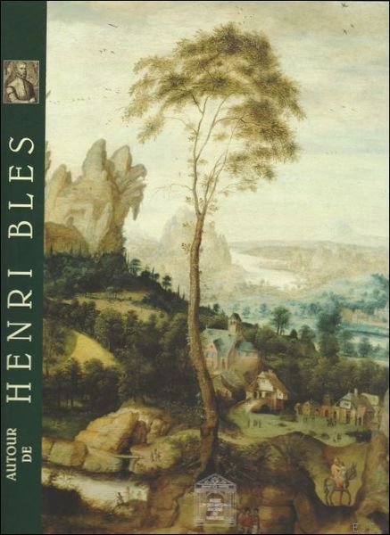 Autour De Henri Bles.Actes Du Colloque.