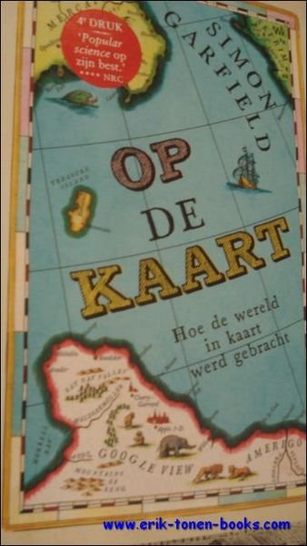 OP DE KAART hoe de wereld in kaart werd gebracht.