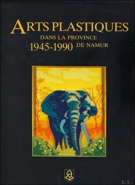 Arts plastiques dans la province de Namur 1800-1945