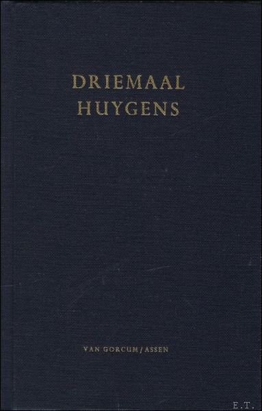 DRIEMAAL HUYGENS.