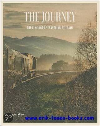 Journey. The Fine Art of Travelling by Train