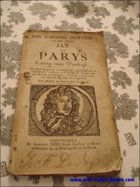 schoone historie van den edelen Jan van Parys. Koning van …