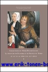 Collections du Nord-Pas-de-Calais. La peinture de Flandre et de France …
