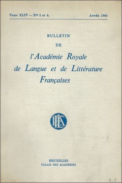 BULLETIN DE L'ACADEMIE ROYALE DE LANGUE ET DE LITTERATURE FRANCAISES.