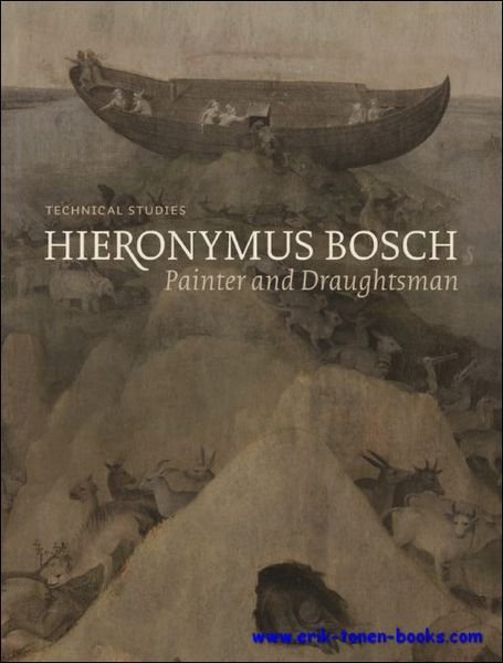 Hieronymus Bosch Painter and Draughtsman - Technical Studies