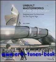 Unbuilt Masterworks of the 21st Century Inspirational Architecture for the …