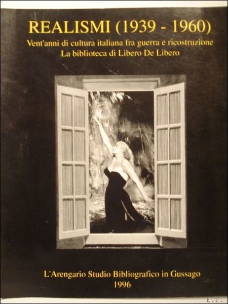 Realismi (1839-1960): Vent'anni di cultura italiana fra guerra e ricostruzione. …