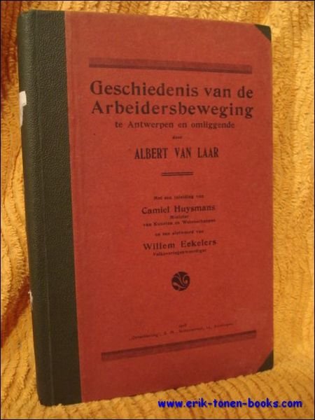 GESCHIEDENIS VAN DE ARBEIDERSBEWEGING TE ANTWERPEN EN OMLIGGENDE.